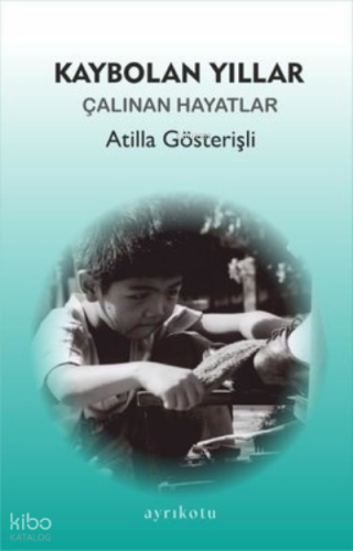 Kaybolan Yıllar - Çalınan Hayatlar