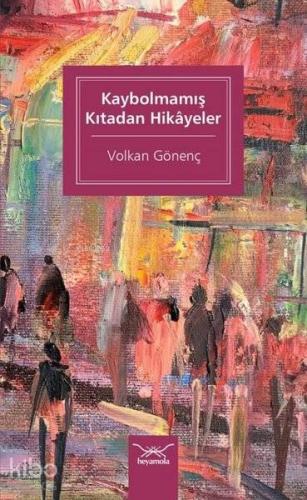 Kaybolmamış Kıtadan Hikayeler