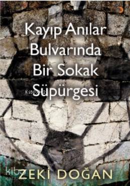 Kayıp Anılar Bulvarında Bir Sokak Süpürgesi - Kitapiks.com