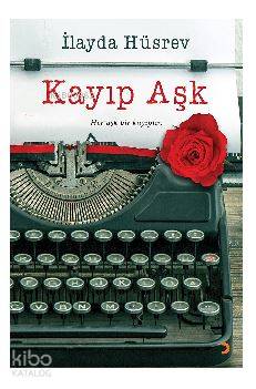 Kayıp Aşk; Her aşk bir kayıptır.