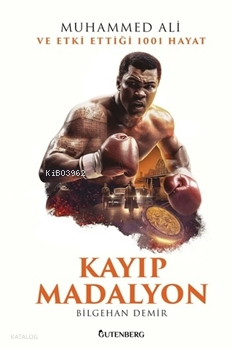 Kayıp Madalyon;Muhammed Ali ve Etki Ettiği 1001 Hayat
