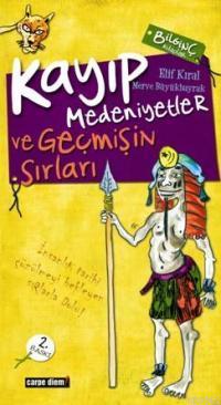 Kayıp Medeniyetler; İnsanlığın Gizli Tarihi ve Geçmişin Sırları