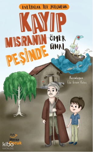 Kayıp Mısranın Peşinde;Evliyalar ile Yolculuk