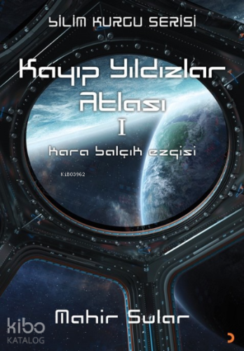 Kayıp Yıldızlar Atlası 1;Kara Balçık Ezgisi - Kitapiks.com