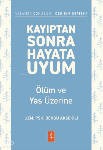 Kayıptan Sonra Hayata Uyum ;Ölüm ve Yas Üzerine