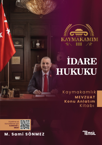Kaymakamım İdare Hukuku Mevzuat Konu Anlatım Kitabı