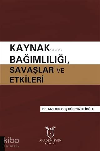 Kaynak Bağımlılığı Savaşlar ve Etkileri