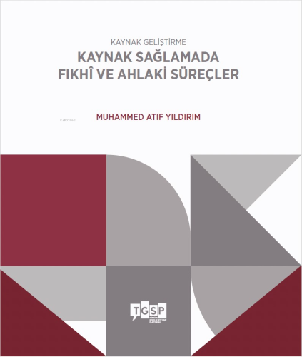 Kaynak Geliştirme - Kaynak Sağlamada Fıkhî ve Ahlaki Süreçler