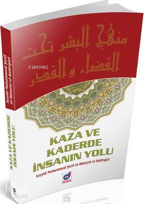 Kaza ve Kaderde İnsanın Yolu
