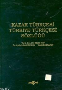 Kazak Türkçesi - Türkiye Türkçesi Sözlüğü - Kitapiks.com