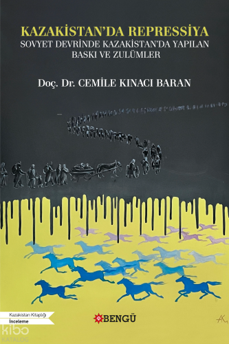 Kazakistan’da Repressiya Sovyet Devrinde Kazakistan’da Yapılan Baskı Ve Zulümler