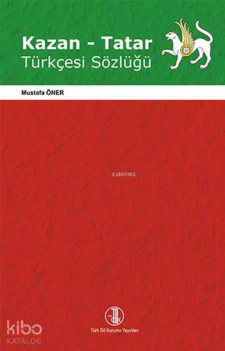 Kazan-Tatar Türkçesi Sözlüğü