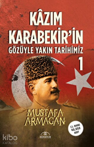 Kazım Karabekir'in Gözüyle Yakın Tarihimiz - 1