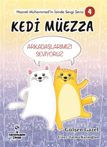 Kedi Müezza - Arkadaşlarımızı Seviyoruz;Hazreti Muhammed’in İzinde Sevgi Serisi 4