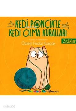 Kedi Ponçik'le Kedi Olma Kuralları - Zıtlıklar