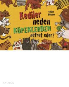 Kediler Neden Köpeklerden Nefret Eder?