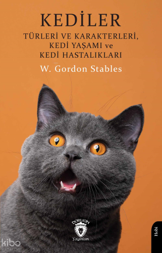 Kediler;Türleri ve Karakterleri, Kedi Yaşamı ve Kedi Hastalıkları