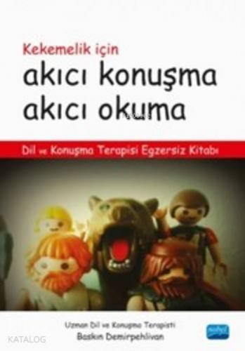 Kekemelik İçin Akıcı Konuşma Akıcı Okuma; Dil ve Konuşma Terapisi Egzersiz Kitabı