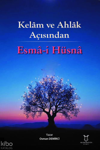 Kelâm ve Ahlâk Açısından Esmâ-i Hüsnâ