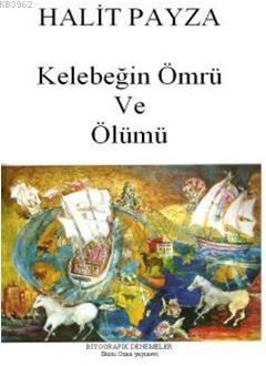 Kelebeğin Ömrü ve Ölümü