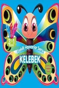 Kelebek; Şekilli Hayvanlar Serisi