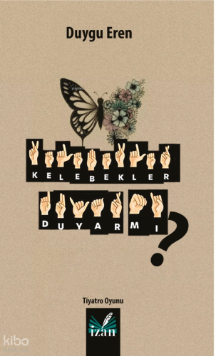 Kelebekler Duyar Mı?