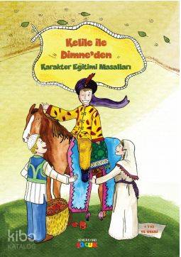 Kelile ile Dimne'den Karakter Eğitimi Masalları - Kitapiks.com