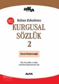 Kelime Ezberleten Kurgusal Sözlük 2; Üds, Yds, Kpds ve Toefl Sınavlarına Hazırlananlar İçin