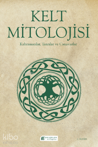 Kelt Mitolojisi; Kahramanlar, Tanrılar ve Canavarlar - Kitapiks.com