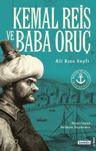 Kemal Reis ve Baba Oruç; Büyük Osmanlı Denizcileri