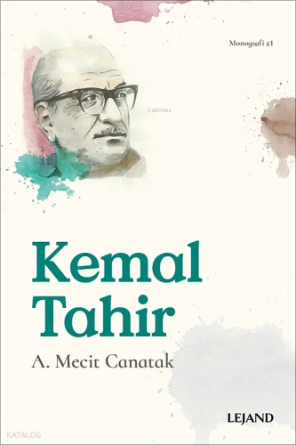 Kemal Tahir;Hayatı, Sanatı, Düşünce Dünyası, Eserleri ve Eserlerinden Seçmeler