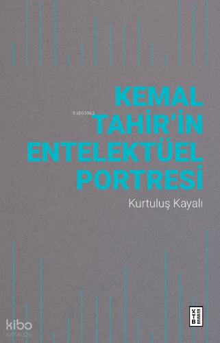 Kemal Tahir’in Entelektüel Portresi