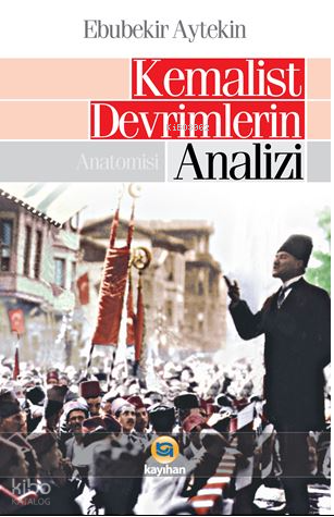 Kemalist Devrimlerin Analizi; Anatomisi