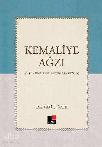 Kemaliye Ağzı; (Giriş-İnceleme-Metinler-Sözlük)