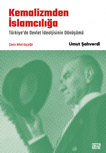 Kemalizmden İslamcılığa;Türkiye’de Devlet İdeolojisinin Dönüşümü - Kit