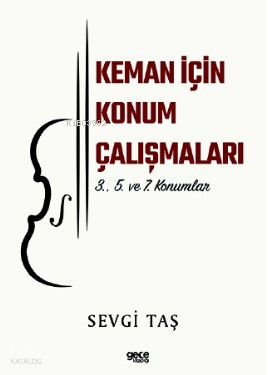 Keman İçin Konum Çalışmaları;3., 5 ve 7 Konumlar