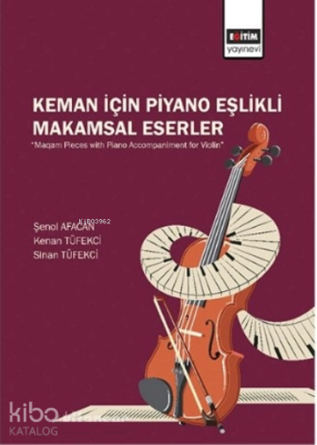 Keman İçin Piyano Eşlikli Makamsal Eserler - Kitapiks.com