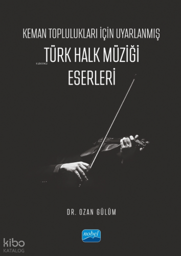Keman Toplulukları İçin Uyarlanmış Türk Halk Müziği Eserleri