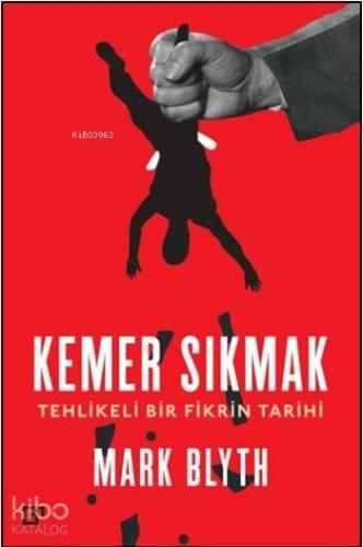 Kemer Sıkmak; Tehlikeli Bir Fikrin Tarihi