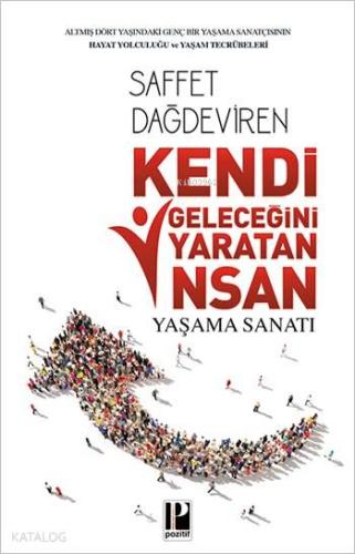 Kendi Geleceğini Yaratan İnsan; Yaşama Sanatı