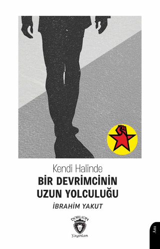 Kendi Halinde Bir Devrimcinin Uzun Yolculuğu - Kitapiks.com