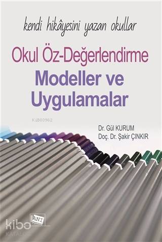 Kendi Hikayesini Yazan Okullar Okul Öz-Değerlendirme; Modeller ve Uygulamalar