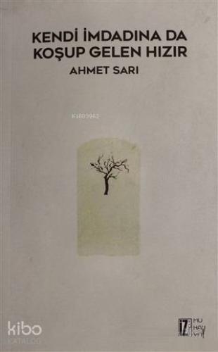 Kendi İmdadına Da Koşup Gelen Hızır