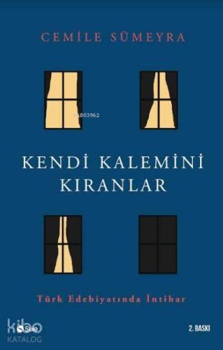 Kendi Kalemini Kıranlar; Türk Edebiyatında İntihar - Kitapiks.com
