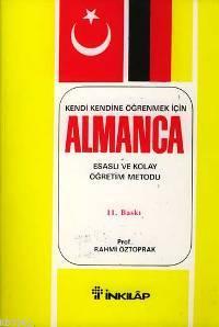 Kendi Kendine Öğrenmek İçin Almanca; Esaslı ve Kolay Öğretim Metodu - 