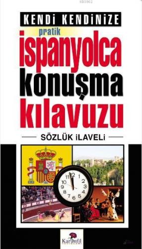 Kendi Kendinize Pratik İspanyolca Konuşma Kılavuzu; Sözlük İlaveli - K