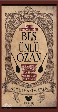 Kendi Penceremden Beş Ünlü Ozan - Kitapiks.com