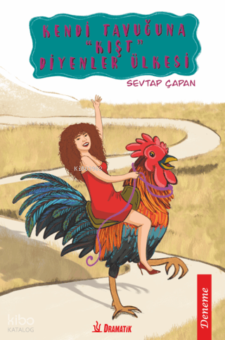 Kendi Tavuğuna "Kışt" Diyenlerin Ülkesi