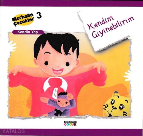 Kendim Giyinebilirim - Kendin Yap Merhaba Çocuklar 3 - Kitapiks.com