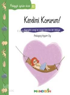 Kendimi Korurum!; Pedagojik Öyküler Dizisi 32